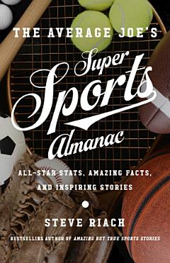 The Average Joe\'s Super Sports Almanac