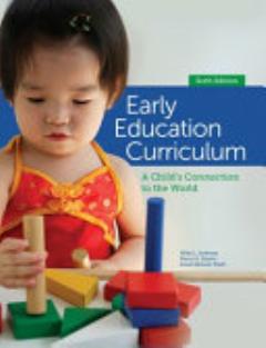 Early Education Curriculum: A Child\'s Connection to the World