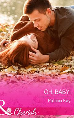 Oh, Baby! (Mills & Boon Cherish) (The Crandall Lake Chronicles, Book 1)