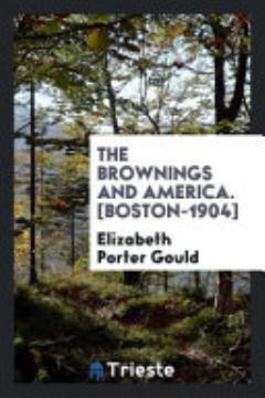 The Brownings and America. [Boston-1904]