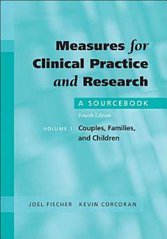 Measures for Clinical Practice and Research : A Sourcebook Volume 1: Couples, Families, and Children