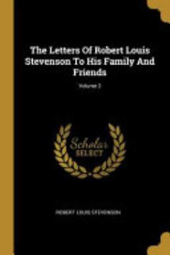 The Letters Of Robert Louis Stevenson To His Family And Friends; Volume 2