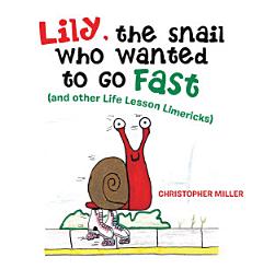 Lily, the Snail Who Wanted to Go Fast