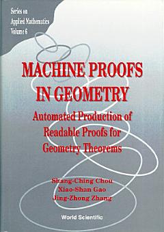 Machine Proofs In Geometry: Automated Production Of Readable Proofs For Geometry Theorems