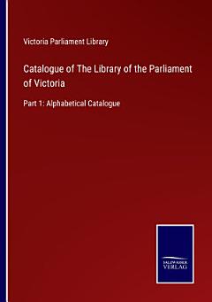 Catalogue of The Library of the Parliament of Victoria