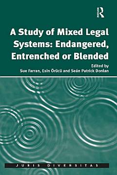 A Study of Mixed Legal Systems: Endangered, Entrenched or Blended