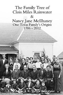 The Family Tree of Clois Miles Rainwater and Nancy Jane McIlhaney