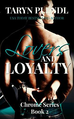 Lovers and Loyalty (The Chrome Series, # 2)