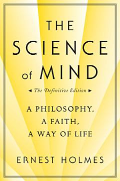 The Science of Mind: The Definitive Edition