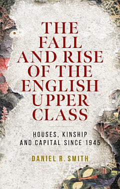 The fall and rise of the English upper class