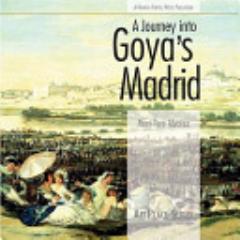 A Journey Into Goya\'s Madrid