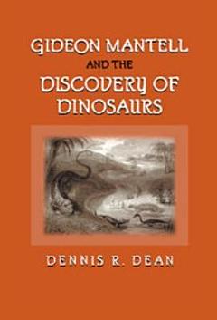 Gideon Mantell and the Discovery of Dinosaurs