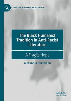 The Black Humanist Tradition in Anti-Racist Literature