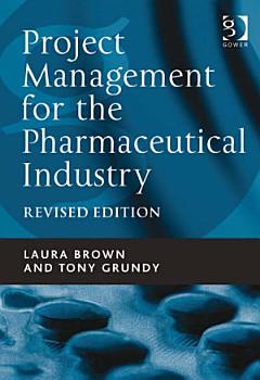 Project Management for the Pharmaceutical Industry