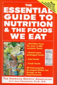 The Essential Guide to Nutrition and the Foods We Eat