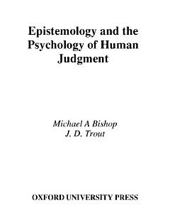 Epistemology and the Psychology of Human Judgment