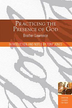 Practicing the Presence of God: Learn to Live Moment-by-Moment