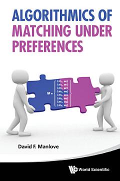 Algorithmics of Matching Under Preferences