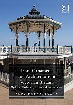 Iron, Ornament and Architecture in Victorian Britain