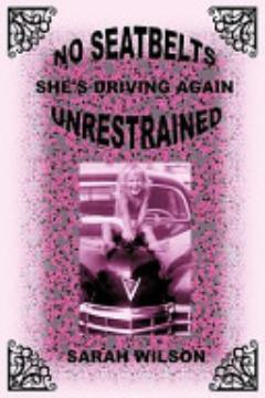 No Seatbelts She\'s Driving Again Unrestrained