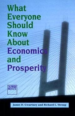 What Everyone Should Know about Economics and Prosperity