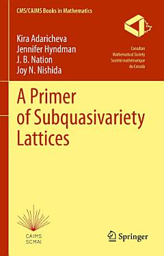 A Primer of Subquasivariety Lattices