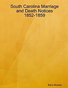 South Carolina Marriage and Death Notices 1852-1859