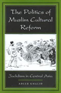 The Politics of Muslim Cultural Reform