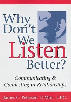 Why Don\'t We Listen Better?