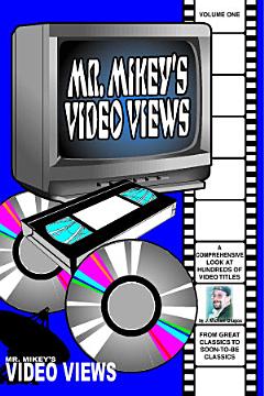 Mr. Mikey\'s Video Views; Volume One