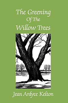 The Greening of the Willow Trees