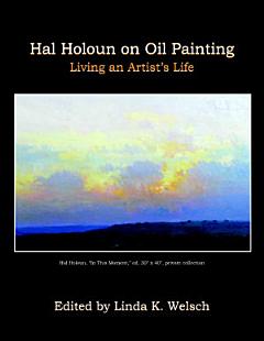 Hal Holoun on Oil Painting: Living an ArtistÕs Life