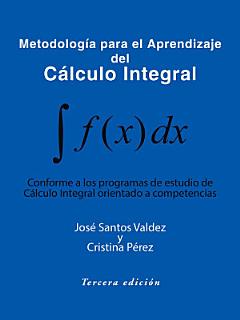 Metodología Para El Aprendizaje Del Cálculo Integral