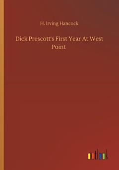 Dick Prescott\'s First Year At West Point