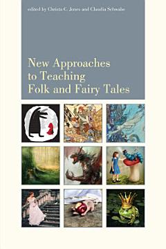 New Approaches to Teaching Folk and Fairy Tales