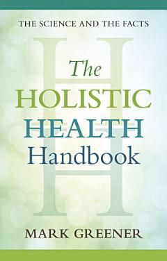 The Holistic Health Handbook