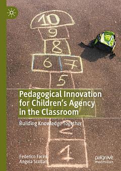 Pedagogical Innovation for Children\'s Agency in the Classroom