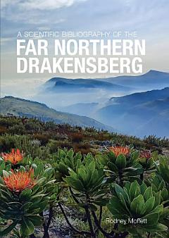 A Scientific Bibliography of the Far Northern Drakensberg