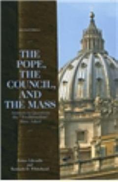 The Pope, the Council, and the Mass