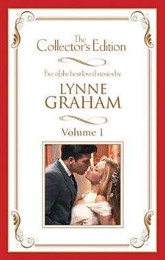 Lynne Graham - The Collector\'s Edition Volume 1 - 5 Book Box Set