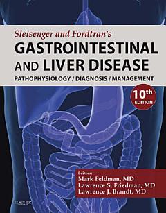 Sleisenger and Fordtran\'s Gastrointestinal and Liver Disease E-Book