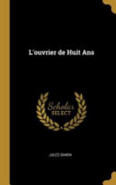 L\'Ouvrier de Huit ANS