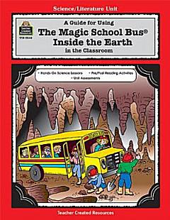 A Science/literature Unit Guide for Using \'The Magic School Bus Inside the Earth\' in the Classroom