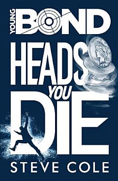 Young Bond: Heads You Die