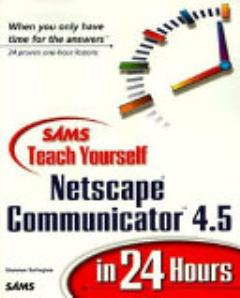 Sams Teach Yourself Netscape Communicator 4.5 in 24 Hours