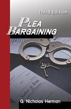 Plea Bargaining - Third Edition