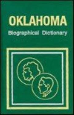 Oklahoma Biographical Dictionary