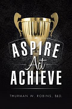 Aspire, Act, Achieve