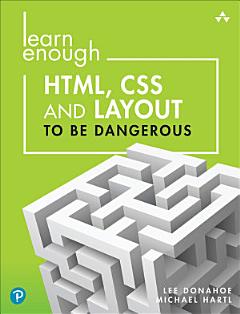 Learn Enough HTML, CSS and Layout to Be Dangerous