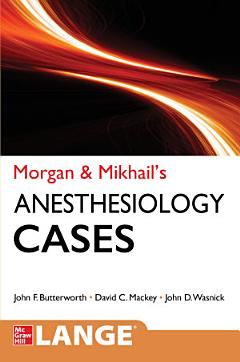 Morgan and Mikhail\'s Clinical Anesthesiology Cases